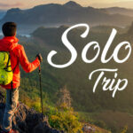 10 Must Know Tips for the Solo Traveler
